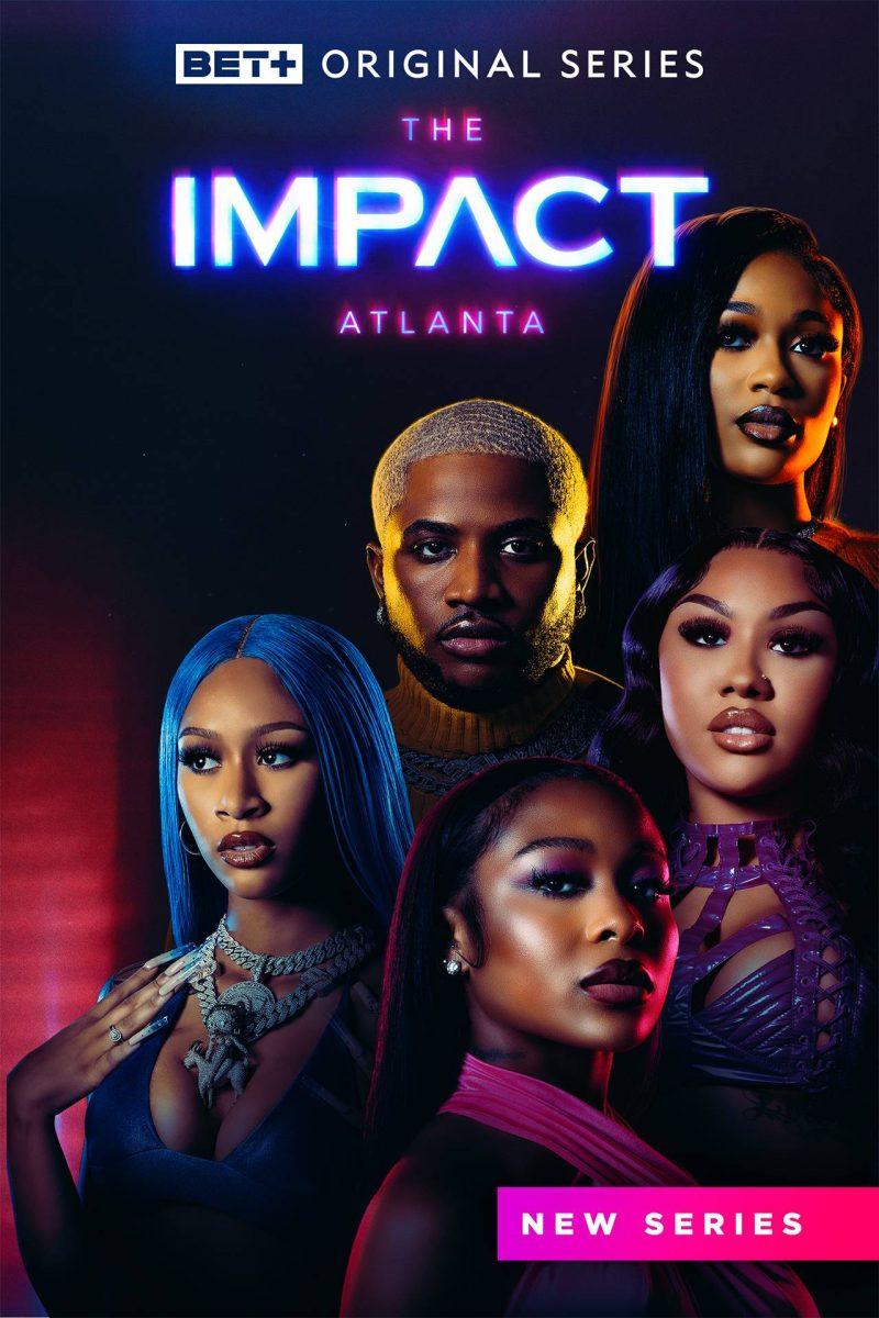 “The Impact Atlanta” stars Atlanta’s top influencers, including Jayda Cheaves, Ariana “Ari” Fletcher, Dionte “Arrogant Tae” Gray, Lakeyah Robinson and Destiny “Dess Dior” Bailey. The reality show is available for streaming on BET+.